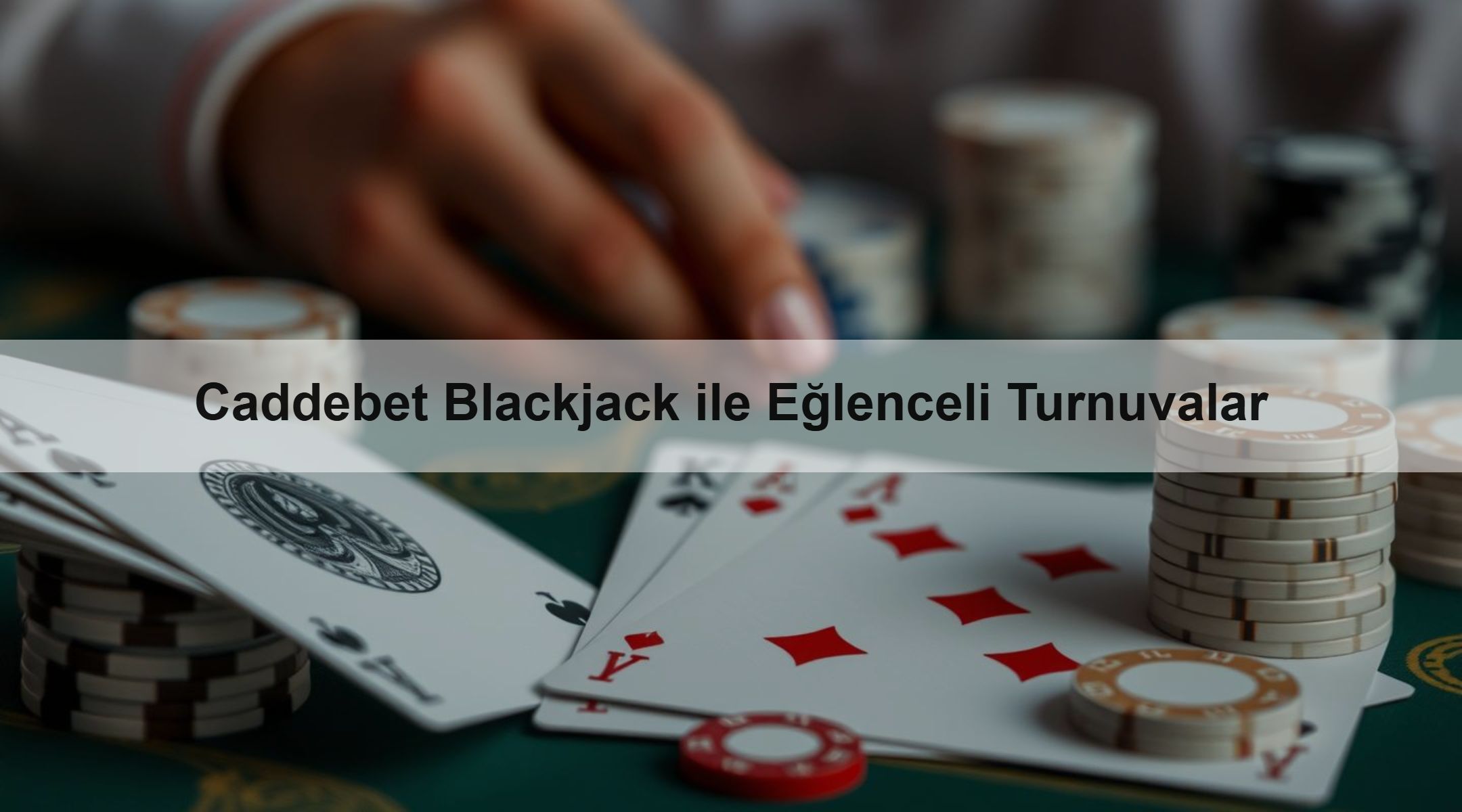 Caddebet Blackjack ile Eğlenceli Turnuvalar
